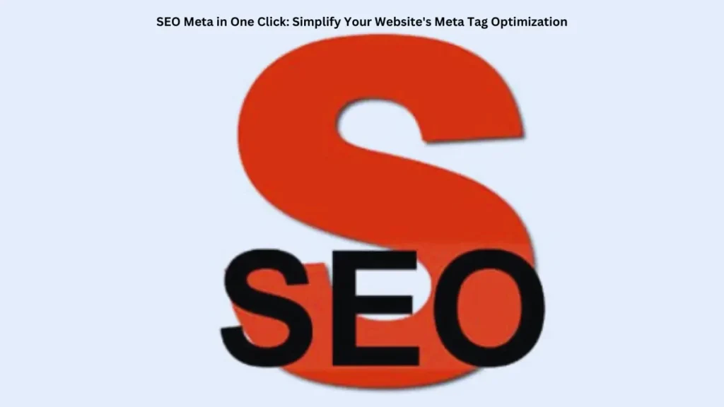 SEO Meta in One Click Simplify Your Website's Meta Tag Optimization