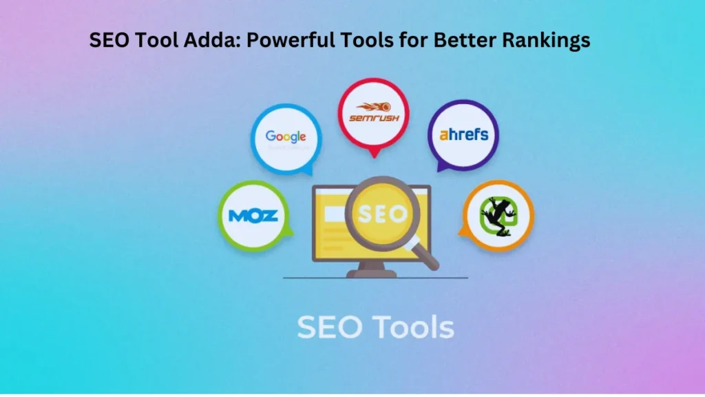 SEO Tool Adda Powerful Tools for Better Rankings