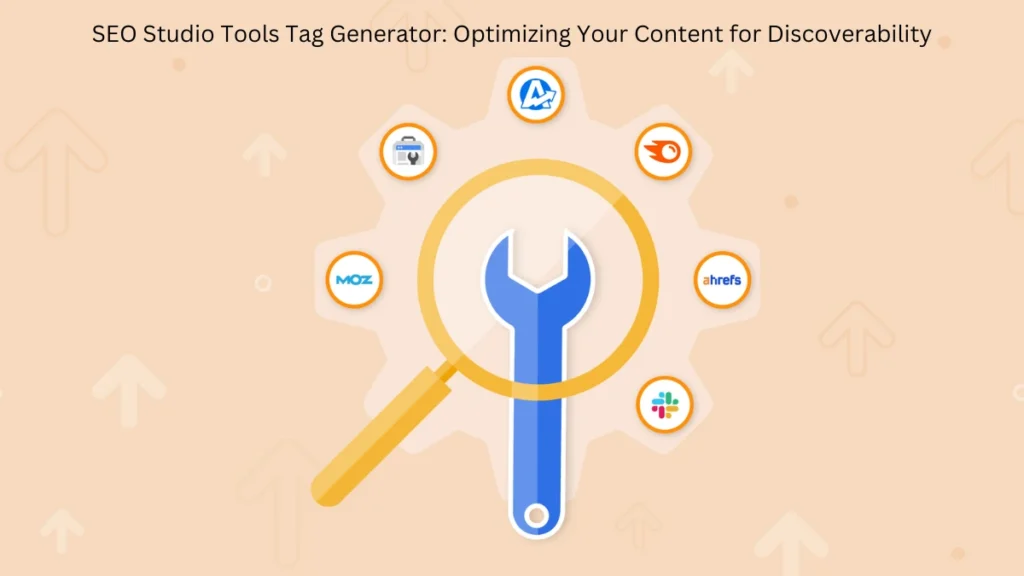 SEO Studio Tools Tag Generator Optimizing Your Content for Discoverability